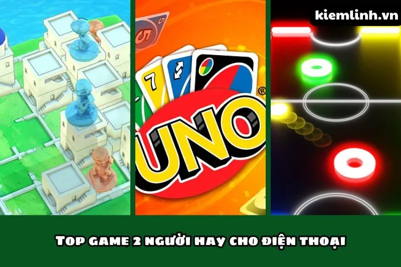 Top game 2 người hay cho điện thoại