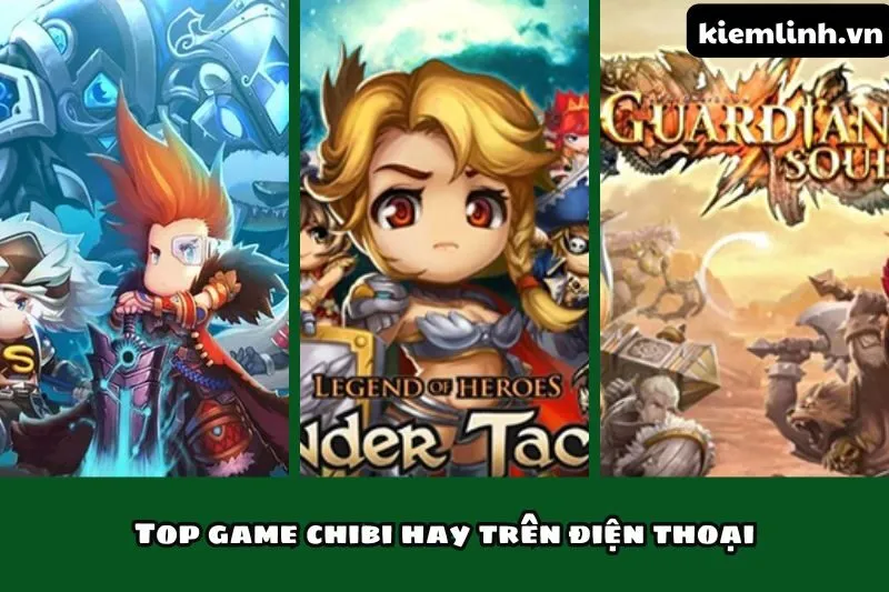 Top game chibi hay trên điện thoại