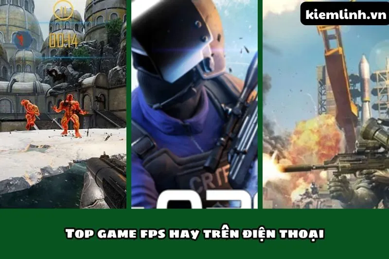 Top game fps hay trên điện thoại