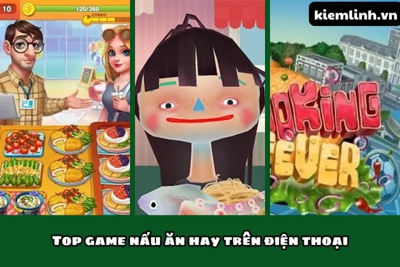Top game nấu ăn hay trên điện thoại