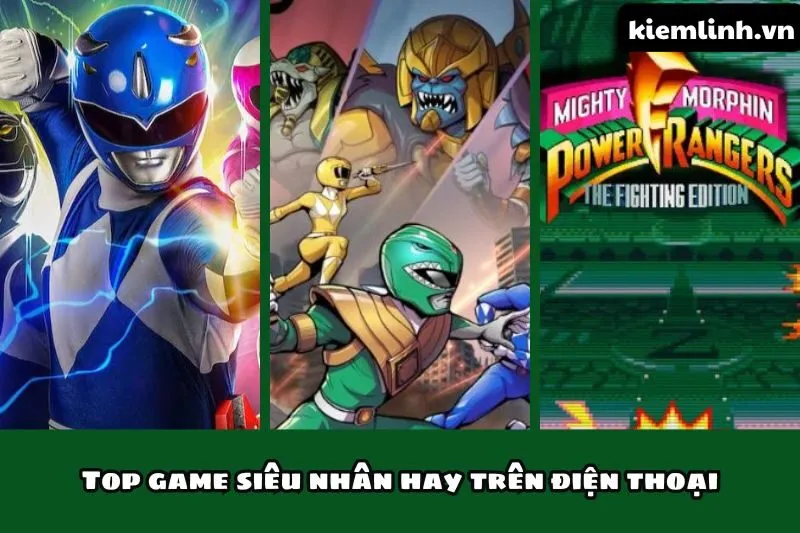 Top game siêu nhân hay trên điện thoại