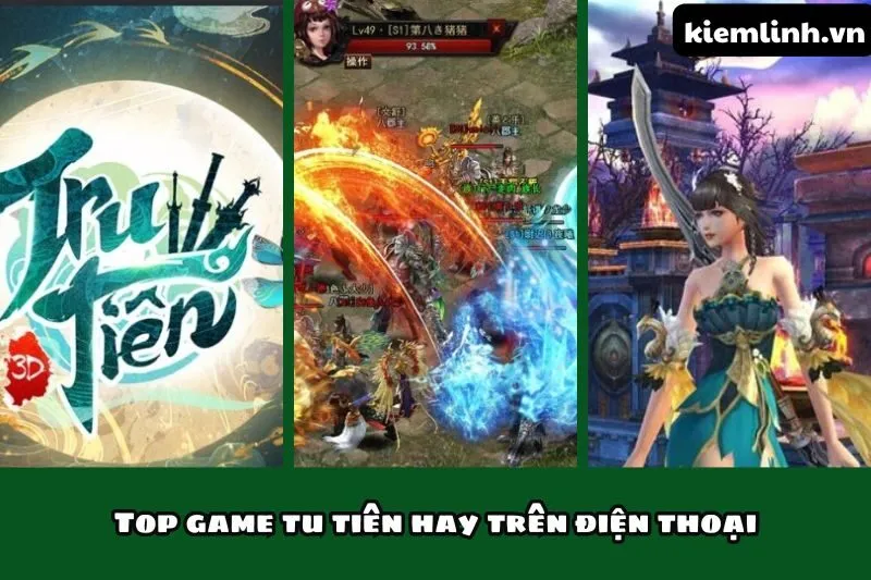 Top game tu tiên hay trên điện thoại